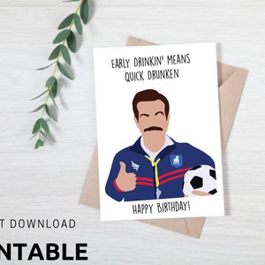 Instant Download Funny Quick Drunkin Digital Download Birthday Ted Lasso Birthday Printable