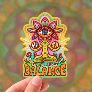 IT'S All ABOUT BALANCE // Weatherproof Outdoor Sticker // Vinyl 4" - Trippy, Spiritual, Hippie