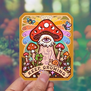 KEEP GROWING Aufkleber // Psychedelischer Vinyl Aufkleber // wunderliche Pilzkunst