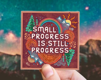 Small Progress is still Progress // Motivation, Nature & Mountains - Weatherproof Outdoor Sticker // Vinyl 3"