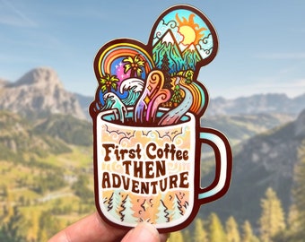 FIRST COFFEE → then ADVENTURE// Weatherproof Outdoor Sticker // Vinyl 4" - Mug, Exploring & Sunrise