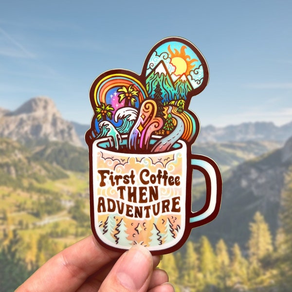 FIRST COFFEE → then ADVENTURE// Weatherproof Outdoor Sticker // Vinyl 4" - Mug, Exploring & Sunrise