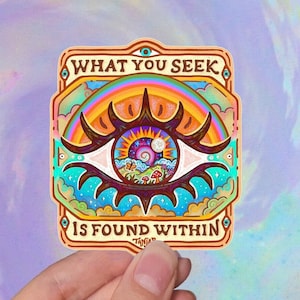 What You Seek is Found Within // Weatherproof Outdoor Sticker // Vinyl 3.5" - Trippy, Spiritual, Hippie