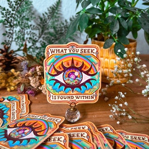 What You Seek is Found Within // Weatherproof Outdoor Sticker // Vinyl 3.5 Trippy, Spiritual, Hippie image 2