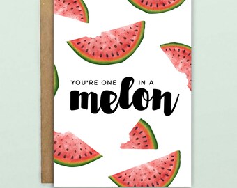 One in a Melon - Punny Inspirational hand drawn digital print ready card