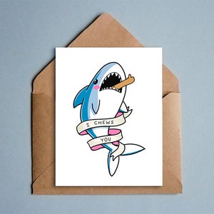 I Chews You - Shark Valentines day card