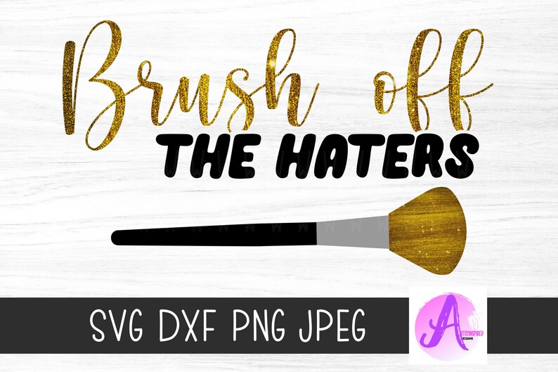 Brush off the Haters Svg Makeup Bag Svg Funny Svg for Girls Etsy