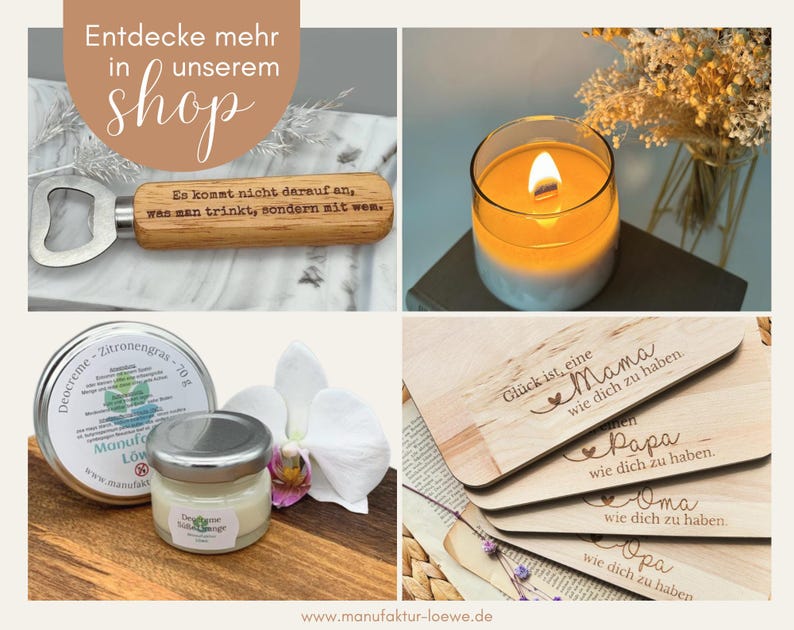 May include: A collage of products including a wooden bottle opener with engraved text, a lit candle in a glass, a jar of cream, and wooden cutting boards with engraved text. The text "Entdecke mehr in unserem Shop" is at the top.
