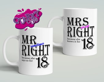 18th Wedding Anniversary, 18 Years - Mr "Sometimes" Right & Mrs "Always" Right Tea / Coffee Mug Set, Valentine, Couple  or Christmas Gifts