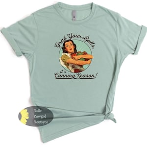 Grab Your Balls It&#39;s Canning Season T-Shirt
