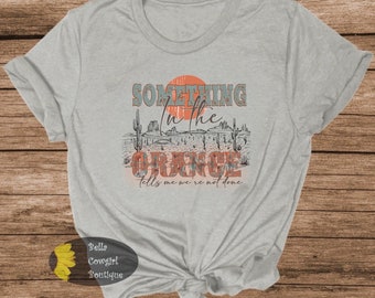 Something In The Orange Country Music T-Shirt