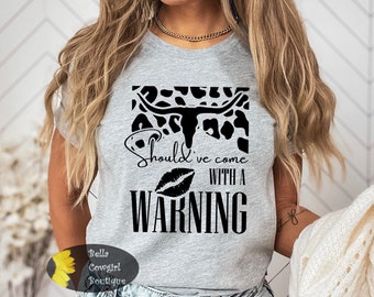 Should've Come With A Warning Country Music T-Shirt