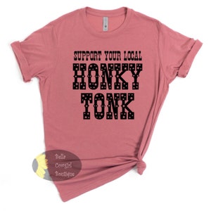 Support Your Local Honky Tonk Country Western T-Shirt