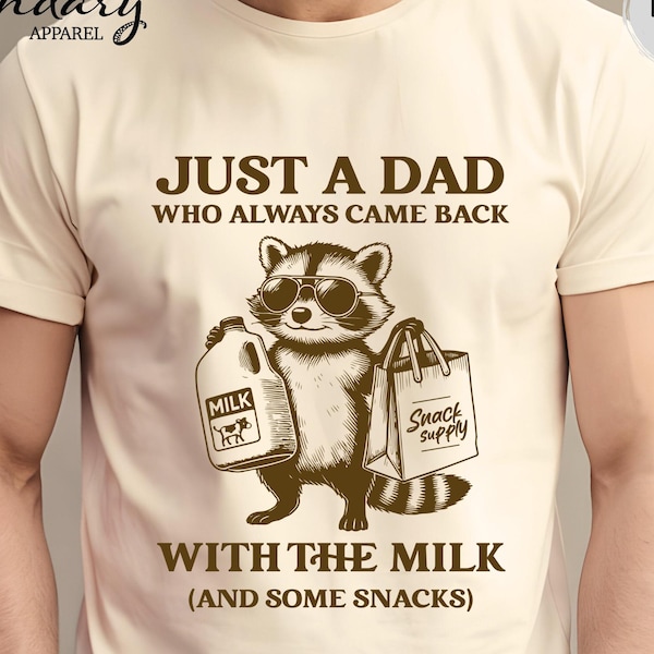 Funny Dad Shirt Just A Dad That Always Came Back With The Milk And Snacks Shirt Father's Day Gift Raccoon Shirt For Dad Wife Gift To Husband