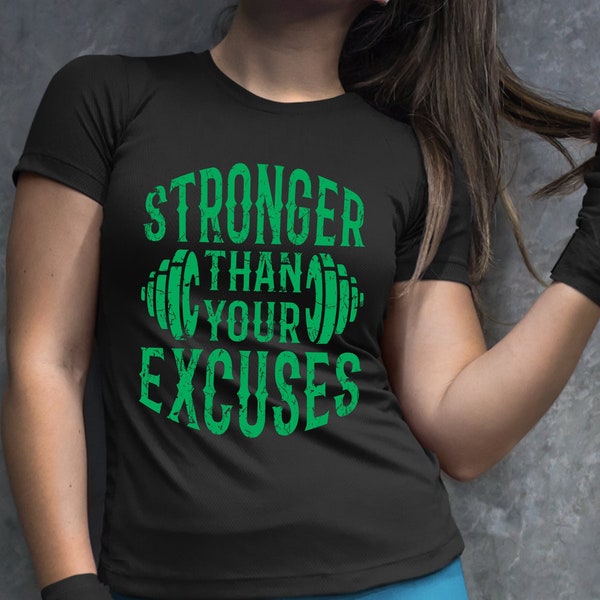 Stronger Than Your Excuses Shirt, Workout TShirt, Positivity Quotes, Work Hard Exercise T Shirt, Gym Shirt, Gym Quotes Shirt, Exercise Tank