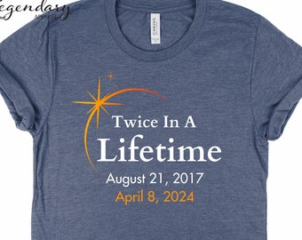 Eclipse Shirts 2024 Twice In A Lifetime Solar Eclipse TShirts April 8th 2024 Total Solar Eclipse Astronomy Matching Family Eclipse Shirts