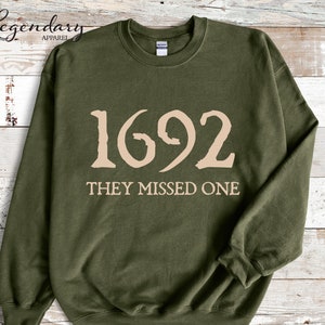 Salem Witch Sweatshirt 1692 They Missed One Halloween Gift Sweater Massachusetts Witch Trials Tee Shirt Spooky Season Halloween Shirt