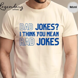 Dad Jokes I Think You Mean Rad Jokes Shirt Funny Dad Shirt Dad Gift Father Shirt Gift For Dad Fathers Day Gift Dad Jokes Tee Shirt
