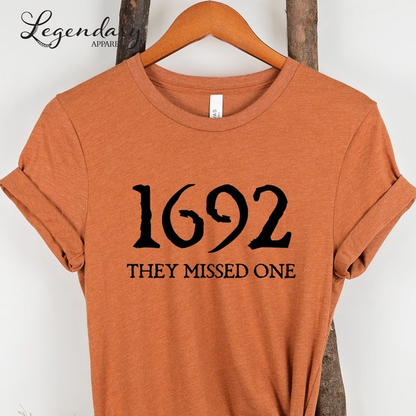 Salem Witch Shirt 1692 They Missed One Halloween Gift TShirt Massachusetts Witch Trials Tee Shirt Spooky Season Gift for Her