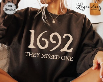 Salem Witch Sweatshirt 1692 They Missed One Halloween Gift Sweater Massachusetts Witch Trials Tee Shirt Spooky Season Halloween Shirt