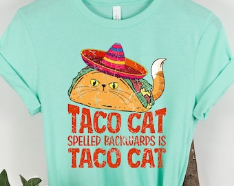 Cinco De Mayo Shirt Taco Cat Spelled Backwards Is Taco Cat Funny Foodie Shirt Cat and Taco Lover TShirt Taco Party Family Tee Shirts