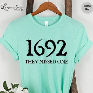 Salem Witch Shirt 1692 They Missed One Halloween Gift TShirt Massachusetts Witch Trials Tee Shirt Spooky Season Gift for Her