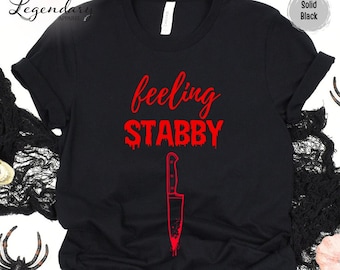 Halloween Shirt Feeling Stabby True Crime Lover Spooky Season TShirt Funny Bloody Horror Movie Knife Tee Halloween Party Outfit