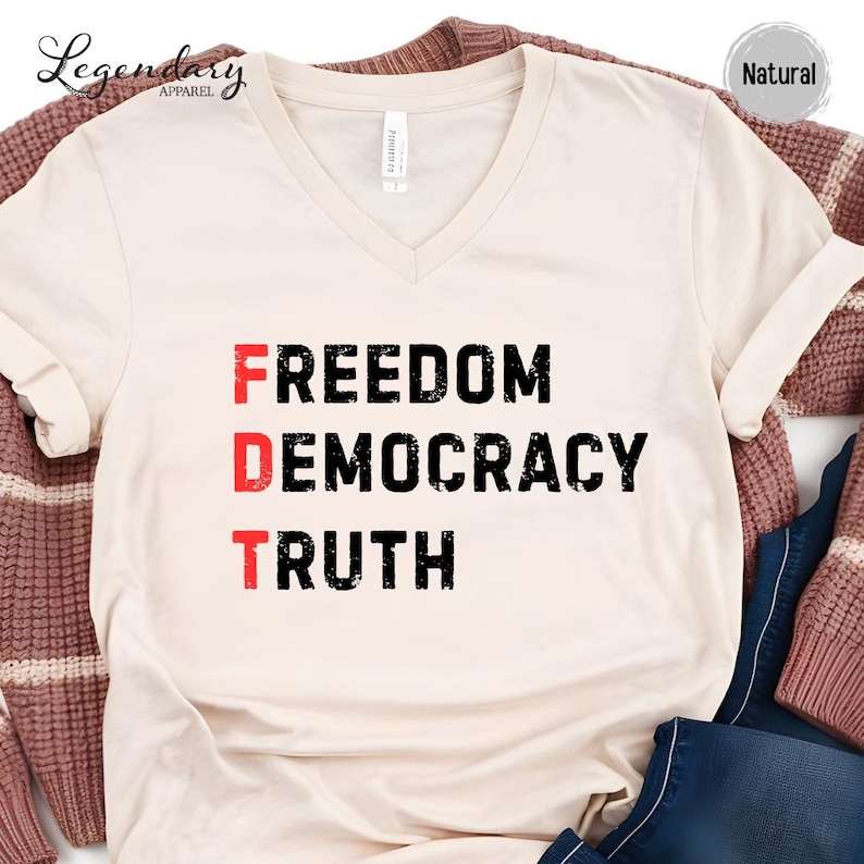 FDT VNeck Shirt Freedom Democracy Truth Shirt Anti Trump Protest Tee Democrat Shirt Political Activist Gift Social Justice Tee Shirt