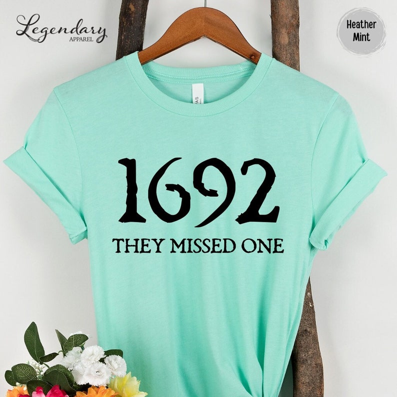 Salem Witch Shirt 1692 They Missed One Halloween Gift TShirt Massachusetts Witch Trials Tee Shirt Spooky Season Gift for Her