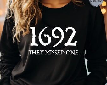 Salem Witch Shirt 1692 They Missed One Halloween Gift Long Sleeve Shirt Massachusetts Witch Trials Shirt Spooky Season Halloween TShirt