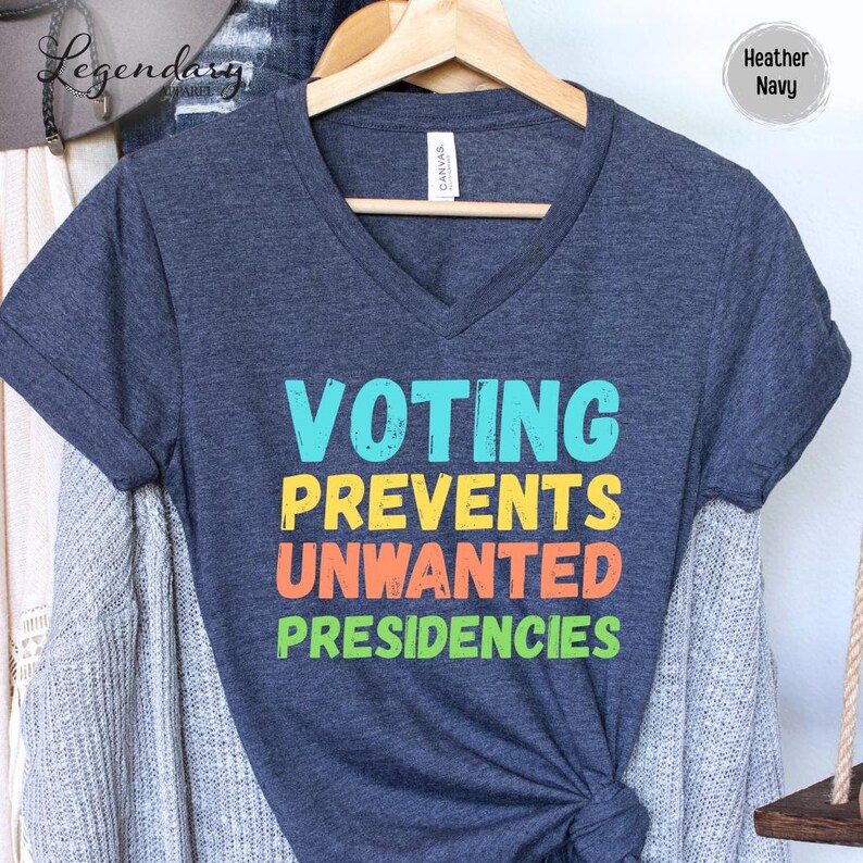 Funny vote shirt Voting prevents unwanted presidencies crewneck tee vneck tee long sleeve tshirt crewneck sweatshirt voter rights register to vote democrat shirt liberal tshirt democrat gift presidential election shirt right to vote shirt election shirt