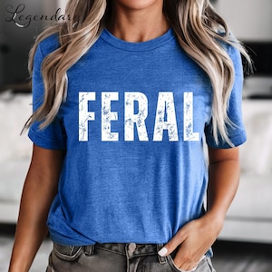 Feral Shirt Funny Shirt Gift Vintage Graphic Tee Trendy Distressed Feral Tee Sarcastic Quote Tee imagem 7
