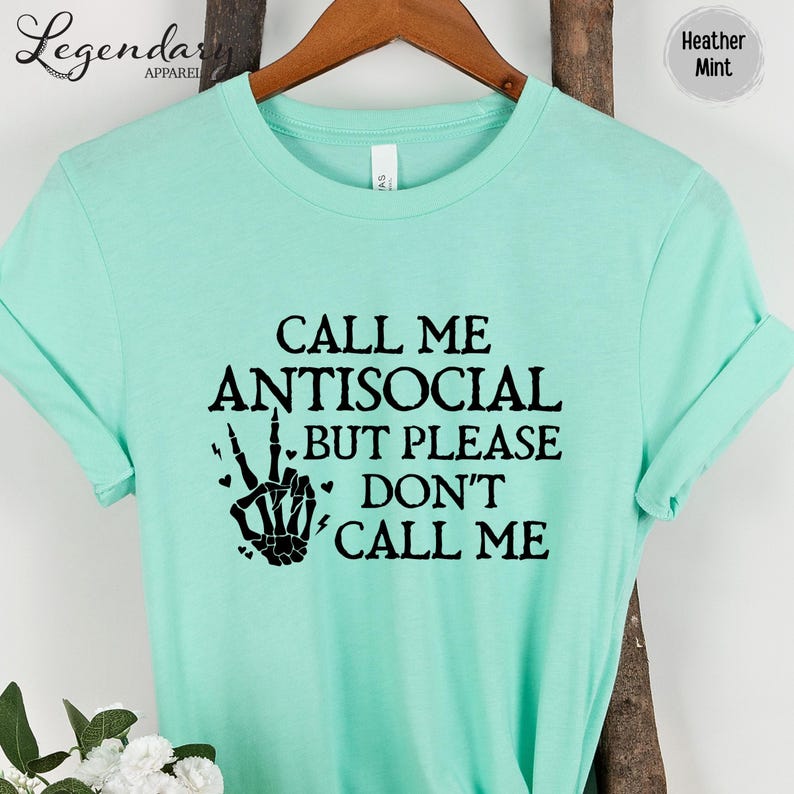 Antisocial Shirt Call Me Antisocial But Don't Call Me Sweatshirt Funny Meme Shirt Funny Shirt for Women Trendy Gift