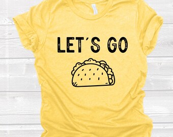 Let's Go Taco Anti Trump T-Shirt FDT Tee Shirt Trump Always Chickens Out Political Protest Shirt Resist Shirt TACO Tariffs Tee Taco Shirt