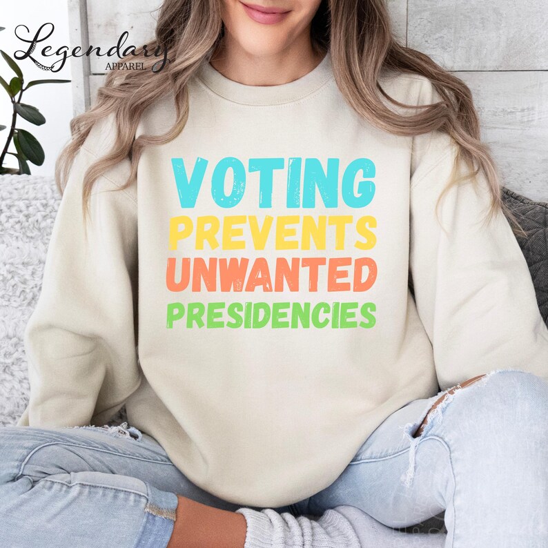Funny vote shirt Voting prevents unwanted presidencies crewneck tee vneck tee long sleeve tshirt crewneck sweatshirt voter rights register to vote democrat shirt liberal tshirt democrat gift presidential election shirt right to vote shirt election shirt