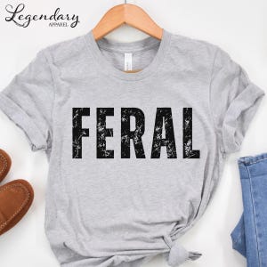 Feral Shirt Funny Shirt Gift Vintage Graphic Tee Trendy Distressed Feral Tee Sarcastic Quote Tee imagem 5
