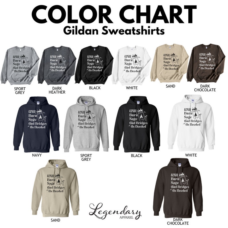 May include: Color chart for Gildan sweatshirts in various colors, including sport grey, dark heather, black, white, sand, and dark chocolate. The sweatshirts feature a graphic print with the text "Will Barn Sage And Bridges As Deeded".
