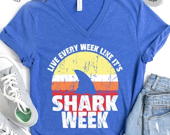 Shark VNeck Shirt Live Every Week Like It's Shark Week Funny Shark Shirt Ocean Lover Nature Documentary Summer Tee Shirt Shark Fin VNeck Tee