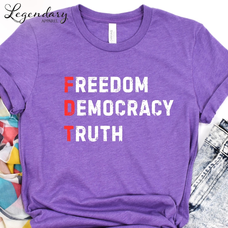 FDT Shirt Freedom Democracy Truth TShirt Anti Trump Protest Tee Democrat Shirt Political Activist Gift Social Justice Tee Shirt
