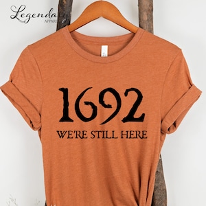 Salem Witch Shirt 1692 We&#39;re Still Here Halloween Gift TShirt Witch Trials Tee Shirt Spooky Season Halloween Witches Shirt