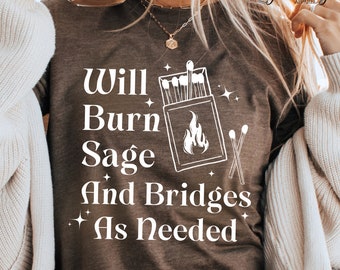 Quemaré salvia y puentes según sea necesario, camiseta de bruja, regalo espiritual, regalo para mejor amiga, divertida camiseta vintage de Halloween, camiseta para quemar puentes