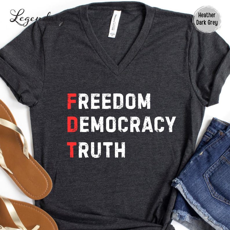 FDT VNeck Shirt Freedom Democracy Truth Shirt Anti Trump Protest Tee Democrat Shirt Political Activist Gift Social Justice Tee Shirt