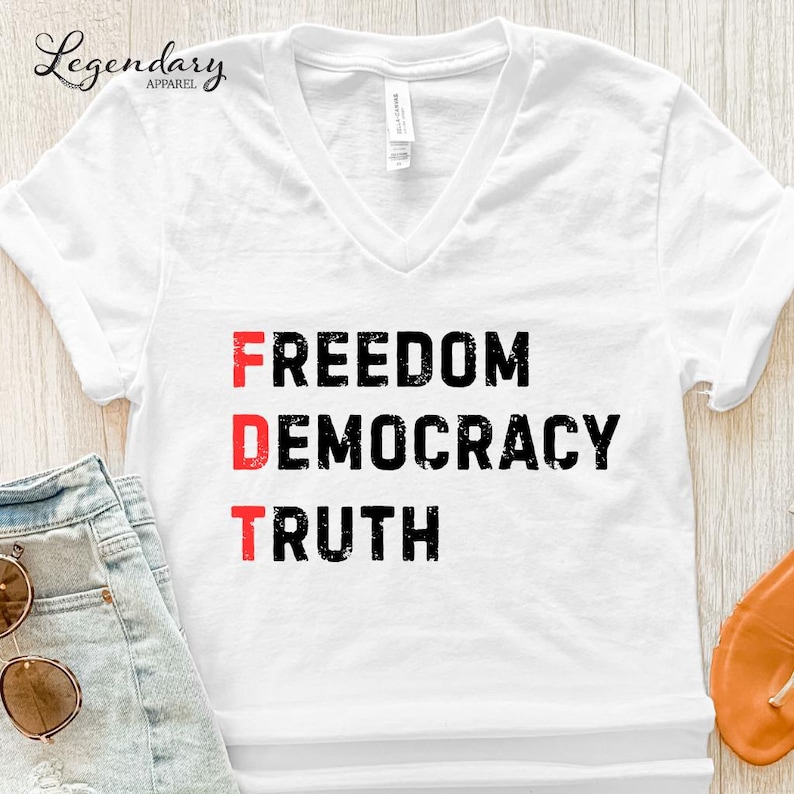 FDT VNeck Shirt Freedom Democracy Truth Shirt Anti Trump Protest Tee Democrat Shirt Political Activist Gift Social Justice Tee Shirt