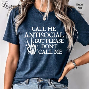 Antisocial Shirt Call Me Antisocial But Don't Call Me Sweatshirt Funny Meme Shirt Funny Shirt for Women Trendy Gift