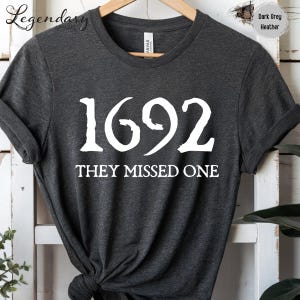 Salem Witch Shirt 1692 They Missed One Halloween Gift TShirt Massachusetts Witch Trials Tee Shirt Spooky Season Gift for Her Dark Grey Heather