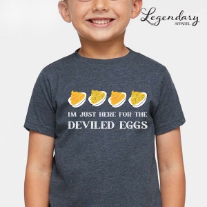 Kids Deviled Eggs Shirt I'm Just Here For The Deviled Eggs Funny Party TShirt Thanksgiving Shirt Trendy Tee Shirt Deviled Egg Shirts