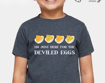 Kids Deviled Eggs Shirt I'm Just Here For The Deviled Eggs Funny Party TShirt Thanksgiving Shirt Trendy Tee Shirt Deviled Egg Shirts