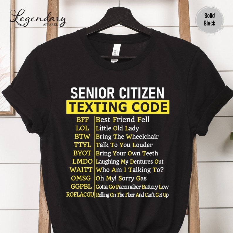 Senior Citizen Texting Code Shirt Funny Text Message Grandparents Gift Retired Life Tee Shirt Gift For Grandparents Yellow Logo Tee BFF