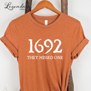 Salem Witch Shirt 1692 They Missed One Halloween Gift Tshirt