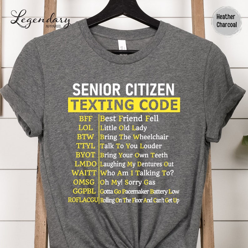 Senior Citizen Texting Code Shirt Funny Text Message Grandparents Gift Retired Life Tee Shirt Gift For Grandparents Yellow Logo Tee BFF